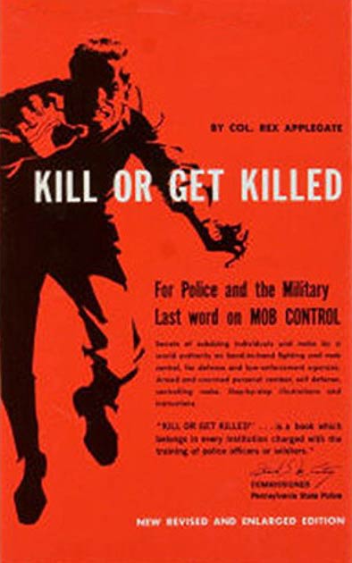 Rex Applegate: Kill or get killed
